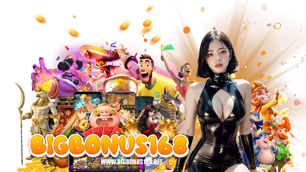 bigbonus168-เครดิตฟรี